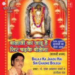 Balaji Ka Jaadu Hai Sir Chadke Bolega - Pandit Ram Avtar Sharma Song Download